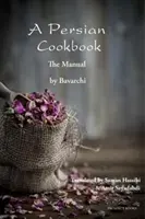 Perska książka kucharska: Podręcznik - A Persian Cookbook: The Manual