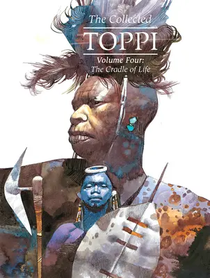 The Collected Toppi Vol.4: Kolebka życia - The Collected Toppi Vol.4: The Cradle of Life