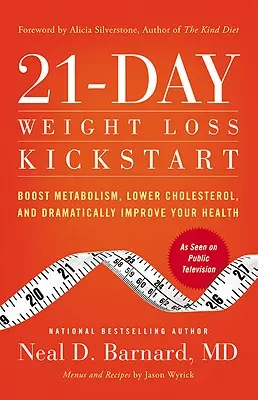 21-Day Weight Loss Kickstart: Zwiększ metabolizm, obniż poziom cholesterolu i radykalnie popraw swoje zdrowie - 21-Day Weight Loss Kickstart: Boost Metabolism, Lower Cholesterol, and Dramatically Improve Your Health