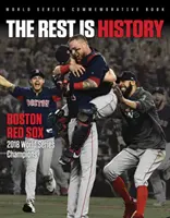 Reszta jest historią: Boston Red Sox: mistrzowie World Series 2018 - The Rest Is History: Boston Red Sox: 2018 World Series Champions