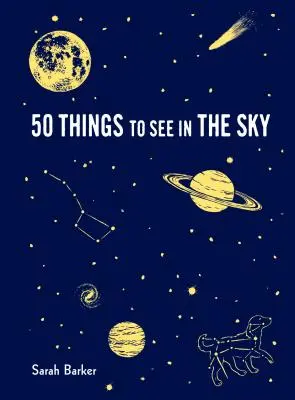 50 rzeczy do zobaczenia na niebie: - 50 Things to See in the Sky: