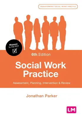 Praktyka pracy socjalnej: Ocena, planowanie, interwencja i przegląd - Social Work Practice: Assessment, Planning, Intervention and Review