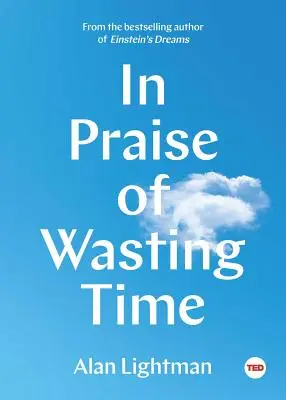 Pochwała marnowania czasu - In Praise of Wasting Time