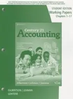 Working Papers, rozdziały 1-17 dla Gilbertson/Lehman/Gentene's Century 21 Accounting: Dziennik ogólny, 10. - Working Papers, Chapters 1-17 for Gilbertson/Lehman/Gentene's Century  21 Accounting: General Journal, 10th