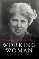 Kobieta pracująca - niezwykłe życie Ray Strachey - Working Woman - The Remarkable Life of Ray Strachey
