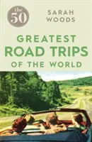 50 najlepszych wycieczek samochodowych - The 50 Greatest Road Trips