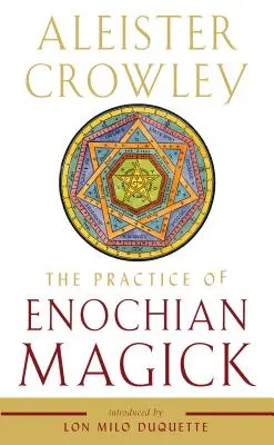 Praktyka enochiańskiej magii - The Practice of Enochian Magick