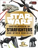 Star Wars (TM) Encyklopedia myśliwców gwiezdnych i innych pojazdów - Star Wars (TM) Encyclopedia of Starfighters and Other Vehicles