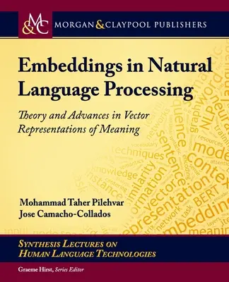 Embeddings in Natural Language Processing: Teoria i postępy w wektorowych reprezentacjach znaczenia - Embeddings in Natural Language Processing: Theory and Advances in Vector Representations of Meaning