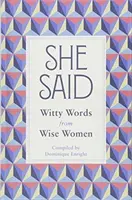 She Said: Dowcipne słowa od mądrych kobiet - She Said: Witty Words from Wise Women