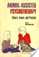 Psychoterapia z udziałem zwierząt: Teoria, zagadnienia i praktyka - Animal-Assisted Psychotherapy: Theory, Issues, and Practice