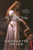 Mój lord John (Heyer Georgette (autorka)) - My Lord John (Heyer Georgette (Author))