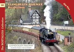 Wspomnienia z kolei w Llangollen - Llangollen Railway Recollections