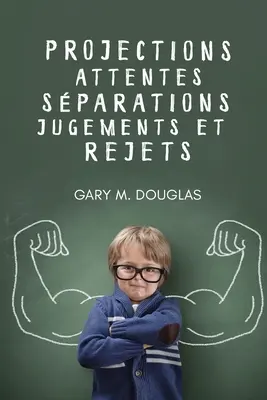 Projections, attentes, sparations, jugements et rejets (French)