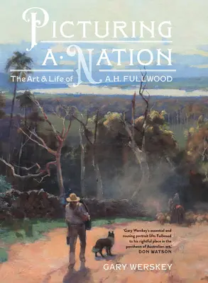 Picturing a Nation: Sztuka i życie A.H. Fullwooda - Picturing a Nation: The Art and Life of A.H. Fullwood