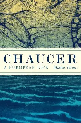 Chaucer: Europejskie życie - Chaucer: A European Life