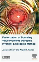 Factorization of Boundary Value Problems Using the Invariant Embedding Method (Faktoryzacja problemów z wartościami granicznymi przy użyciu metody osadzania niezmienników) - Factorization of Boundary Value Problems Using the Invariant Embedding Method