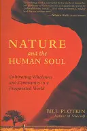 Natura i ludzka dusza: kultywowanie całości i wspólnoty w podzielonym świecie - Nature and the Human Soul: Cultivating Wholeness and Community in a Fragmented World