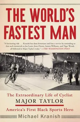 Najszybszy człowiek świata: Niezwykłe życie kolarza Majora Taylora, pierwszego czarnoskórego bohatera sportu w Ameryce - The World's Fastest Man: The Extraordinary Life of Cyclist Major Taylor, America's First Black Sports Hero