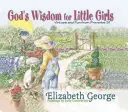 Mądrość Boża dla małych dziewczynek: Cnoty i zabawa z Księgi Przysłów 31 - God's Wisdom for Little Girls: Virtues and Fun from Proverbs 31