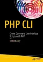 PHP CLI: Tworzenie skryptów interfejsu wiersza poleceń za pomocą PHP - PHP CLI: Create Command Line Interface Scripts with PHP