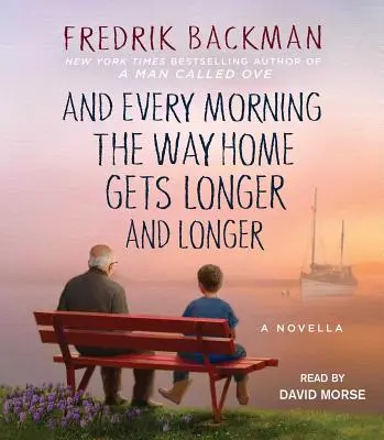 And Every Morning the Way Home Gets Longer and Longer: Powieść - And Every Morning the Way Home Gets Longer and Longer: A Novella