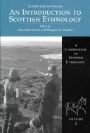 Wprowadzenie do szkockiej etnologii: Kompendium szkockiej etnologii, tom 1 - An Introduction to Scottish Ethnology: A Compendium of Scottish Ethnology Volume 1