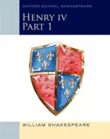 Henryk IV, część 1: Oxford School Shakespeare - Henry IV Part 1: Oxford School Shakespeare