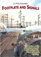 Pomost i sygnalizacja - ewolucja relacji między konstrukcją i działaniem pomostu a bezpieczeństwem i sygnalizacją kolejową - Footplate and Signals - The Evolution of the Relationship Between Footplate Design and Operation and Railway Safety and Signalling