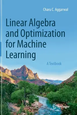 Algebra liniowa i optymalizacja w uczeniu maszynowym: Podręcznik - Linear Algebra and Optimization for Machine Learning: A Textbook