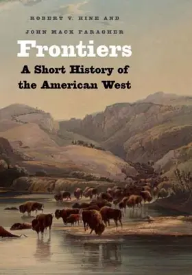 Granice: Krótka historia amerykańskiego Zachodu - Frontiers: A Short History of the American West