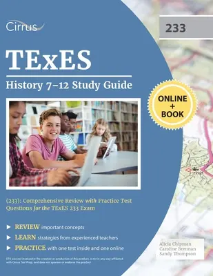 Przewodnik TExES History 7-12 (233): Kompleksowy przegląd z praktycznymi pytaniami testowymi do egzaminu TExES 233 - TExES History 7-12 Study Guide (233): Comprehensive Review with Practice Test Questions for the TExES 233 Exam