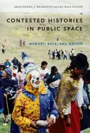 Sporne historie w przestrzeni publicznej: Pamięć, rasa i naród - Contested Histories in Public Space: Memory, Race, and Nation