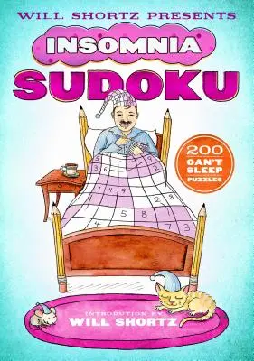 Will Shortz prezentuje Sudoku na bezsenność: 200 łamigłówek na bezsenność - Will Shortz Presents Insomnia Sudoku: 200 Can't Sleep Puzzles