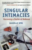 Pojedyncze intymności: Zostać lekarzem w Bellevue - Singular Intimacies: Becoming a Doctor at Bellevue