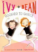 Bluszcz i Fasolka skazani na taniec - Ivy + Bean Doomed to Dance