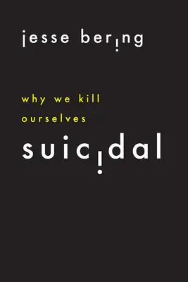 Samobójstwo: Dlaczego się zabijamy - Suicidal: Why We Kill Ourselves