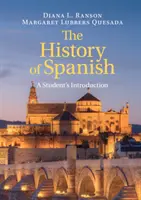 Historia języka hiszpańskiego: Wprowadzenie dla studentów - The History of Spanish: A Student's Introduction