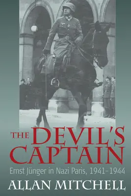 Diabelski kapitan: Ernst Jnger w nazistowskim Paryżu, 1941-1944 - The Devil's Captain: Ernst Jnger in Nazi Paris, 1941-1944