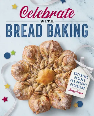 Świętuj z pieczeniem chleba: Niezbędne przepisy na specjalne okazje - Celebrate with Bread Baking: Essential Recipes for Special Occasions