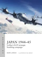 Japonia 1944-45: Kampania bombardowań strategicznych B-29 Lemaya - Japan 1944-45: Lemay's B-29 Strategic Bombing Campaign