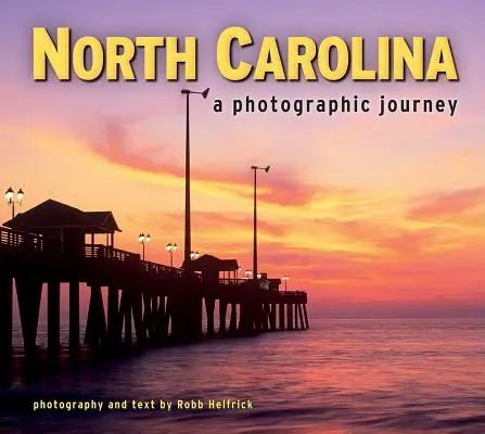 Karolina Północna: Fotograficzna podróż - North Carolina: A Photographic Journey