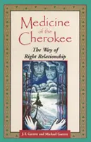 Medycyna Czirokezów: Droga właściwych relacji - Medicine of the Cherokee: The Way of Right Relationship