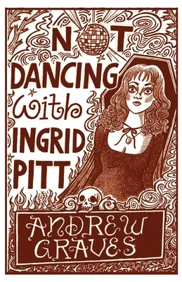 Nie tańczę z Ingrid Pitt - Not Dancing With Ingrid Pitt
