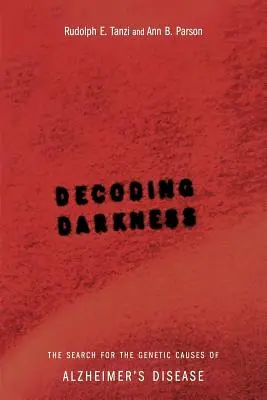 Dekodowanie ciemności: Poszukiwanie genetycznych przyczyn choroby Alzheimera - Decoding Darkness: The Search for the Genetic Causes of Alzheimer's Disease