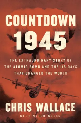 Odliczanie 1945: Niezwykła historia 116 dni, które zmieniły świat - Countdown 1945: The Extraordinary Story of the 116 Days That Changed the World