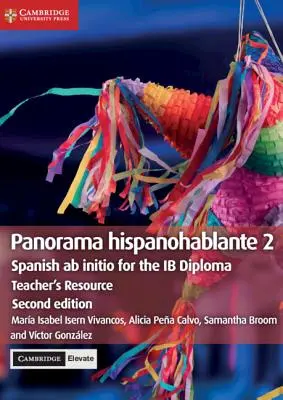 Panorama Hispanohablante 2 Teacher's Resource with Cambridge Elevate: Hiszpański AB Initio do dyplomu Ib - Panorama Hispanohablante 2 Teacher's Resource with Cambridge Elevate: Spanish AB Initio for the Ib Diploma