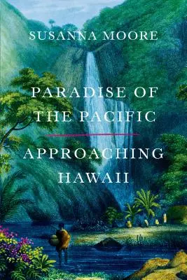 Raj na Pacyfiku: Zbliżając się do Hawajów - Paradise of the Pacific: Approaching Hawaii