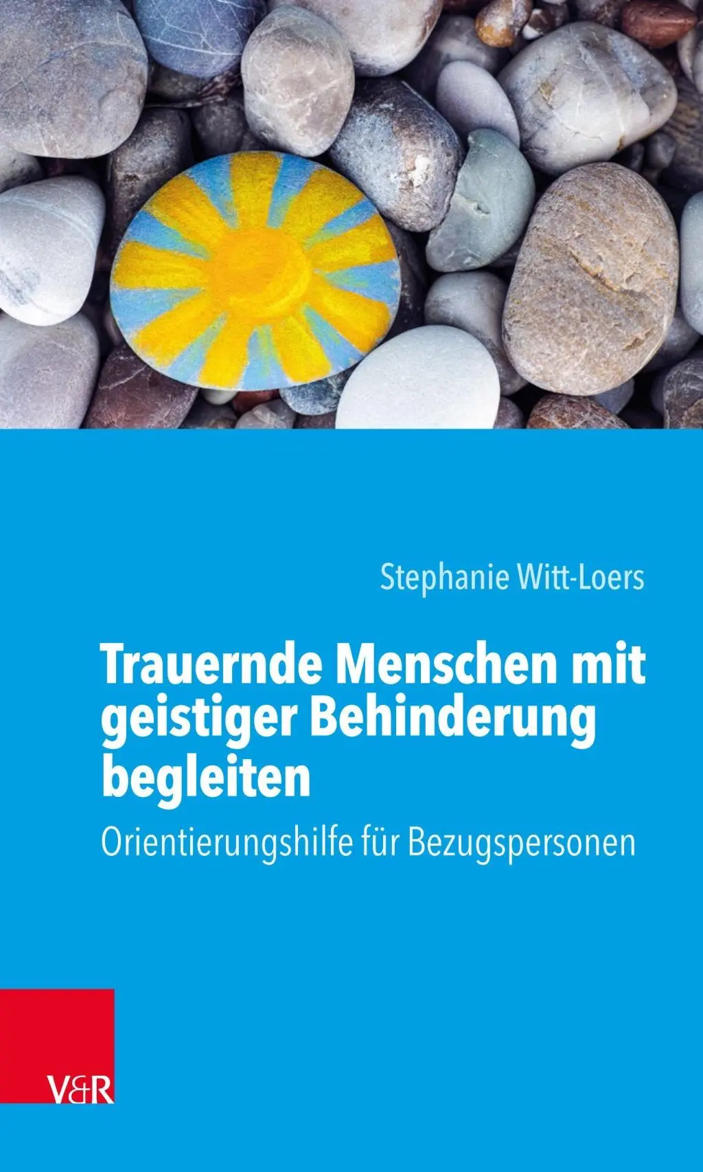 Trauernde Menschen mit geistiger Behinderung begleiten - Orientierungshilfe fur Bezugspersonen