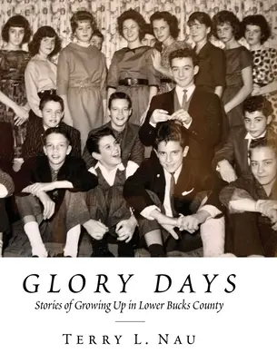 Dni chwały: Dorastanie w hrabstwie Lower Bucks - Glory Days: Growing up in Lower Bucks County